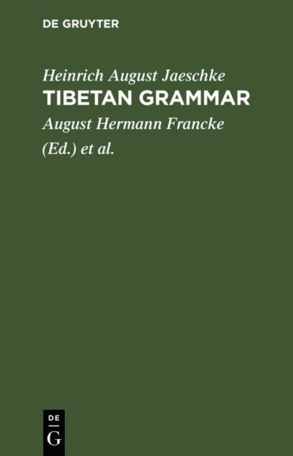 Heinrich August Jaeschke, Walter Simon, August Hermann Francke - Tibetan grammar, E-bok