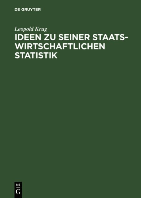 Leopold Krug - Ideen zu seiner staatswirtschaftlichen Statistik, E-bok