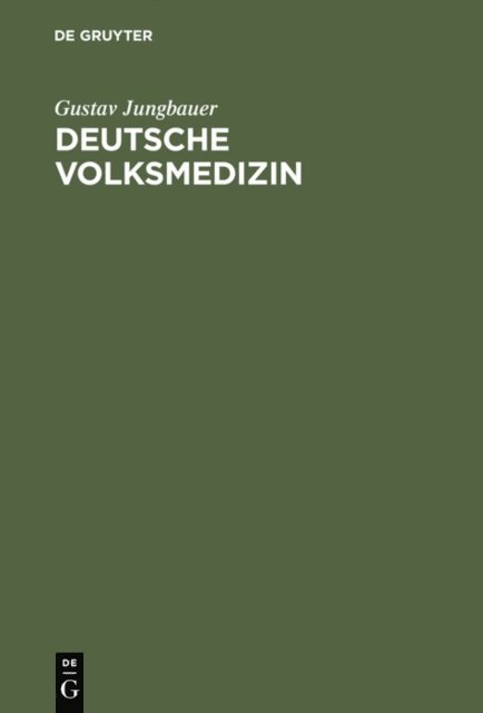 Gustav Jungbauer - Deutsche Volksmedizin, E-bok