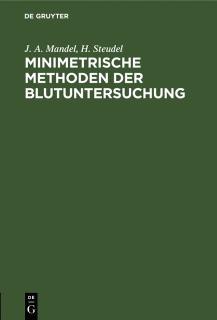 H. Steudel, J. A. Mandel - Minimetrische Methoden der Blutuntersuchung, E-bok