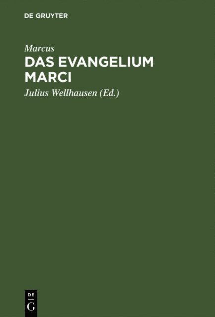 Marcus, Julius Wellhausen - Das Evangelium Marci, E-bok