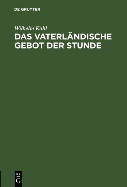 Wilhelm Kahl - Das vaterländische Gebot der Stunde, E-bok