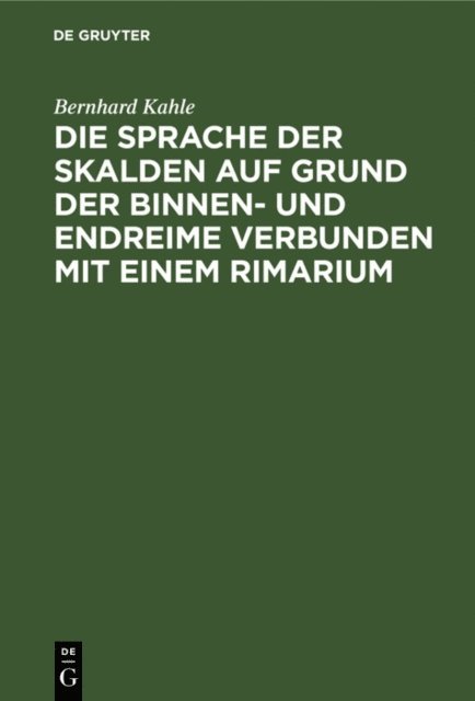 Bernhard Kahle - Die Sprache der Skalden auf Grund der Binnen- und Endreime verbunden mit einem Rimarium, E-bok