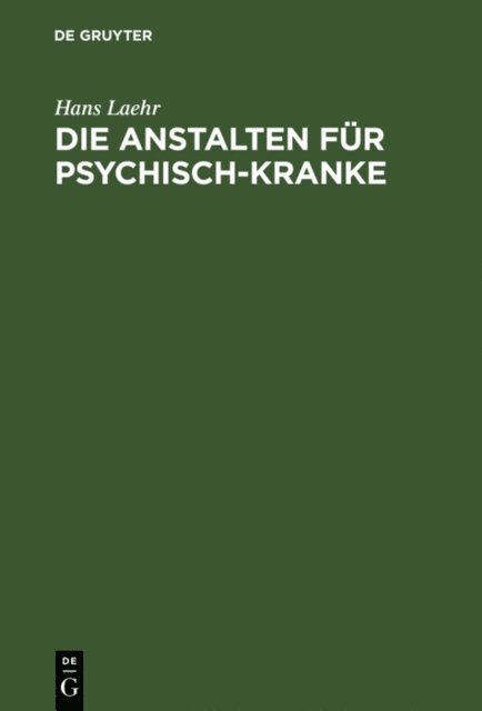 Hans Laehr - Die Anstalten für Psychisch-Kranke, E-bok