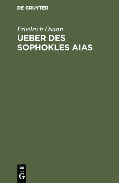 Friedrich Osann - Ueber des Sophokles Aias, E-bok