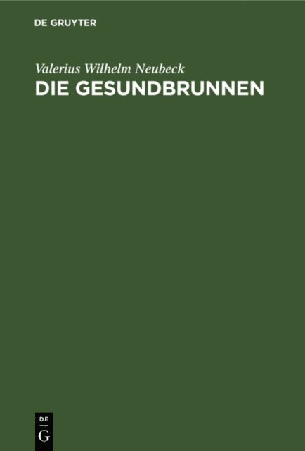 Valerius Wilhelm Neubeck - Die Gesundbrunnen, E-bok