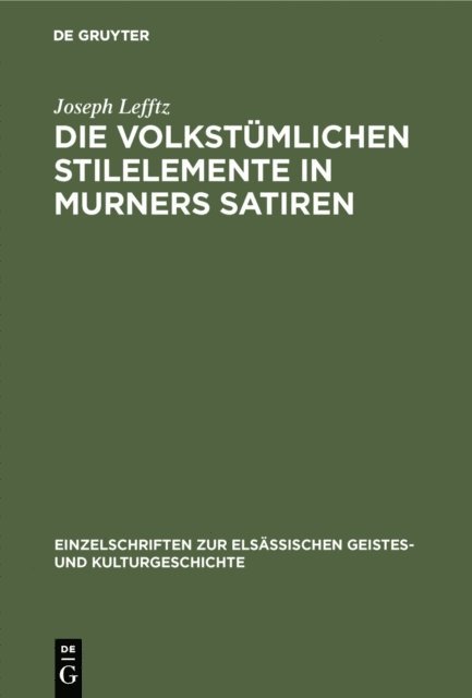 Joseph Lefftz - Die volkstümlichen Stilelemente in Murners Satiren, E-bok