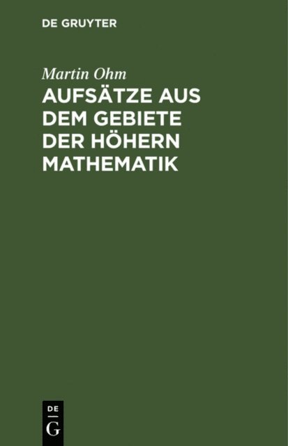 Martin Ohm - Aufsätze aus dem Gebiete der höhern Mathematik, E-bok