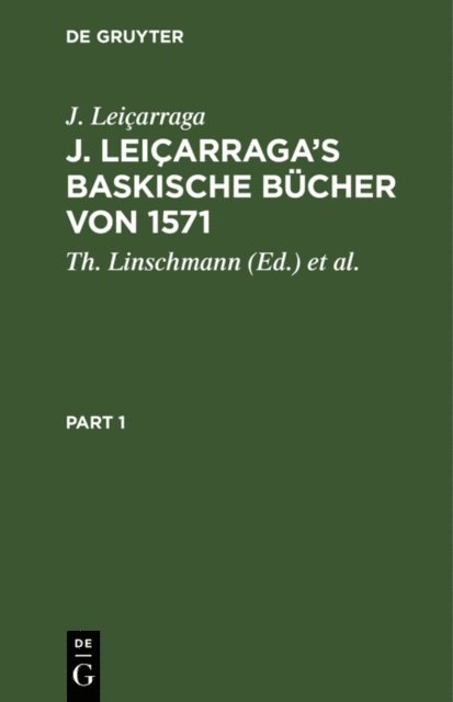 J. Leicarraga, H. Schuchardt, Th. Linschmann - J. Leiçarraga’s Baskische Bücher von 1571, E-bok