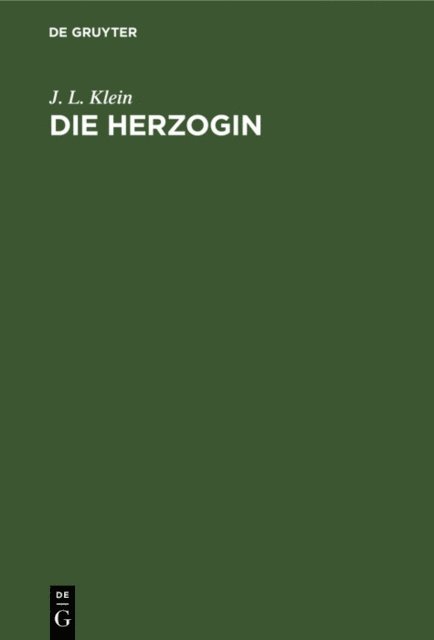 J. L. Klein - Die Herzogin, E-bok