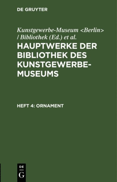 Konigliche Museen <Berlin>, Kunstgewerbe-Museum <Berlin> / Bibliothek - Ornament, E-bok
