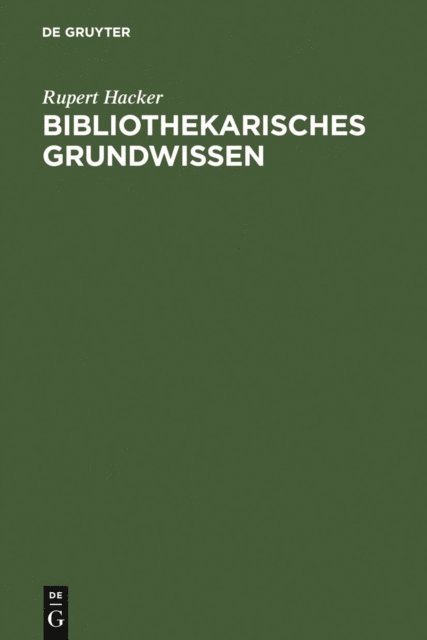 Rupert Hacker - Bibliothekarisches Grundwissen, E-bok