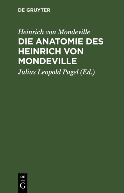 Heinrich von Mondeville, Julius Leopold Pagel - Die Anatomie des Heinrich von Mondeville, E-bok