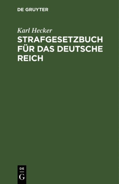 Karl Hecker - Strafgesetzbuch für das Deutsche Reich, E-bok