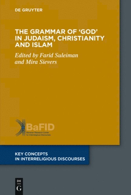 Mira Sievers, Farid Suleiman - Grammar of 'God' in Judaism, Christianity and Islam, E-bok