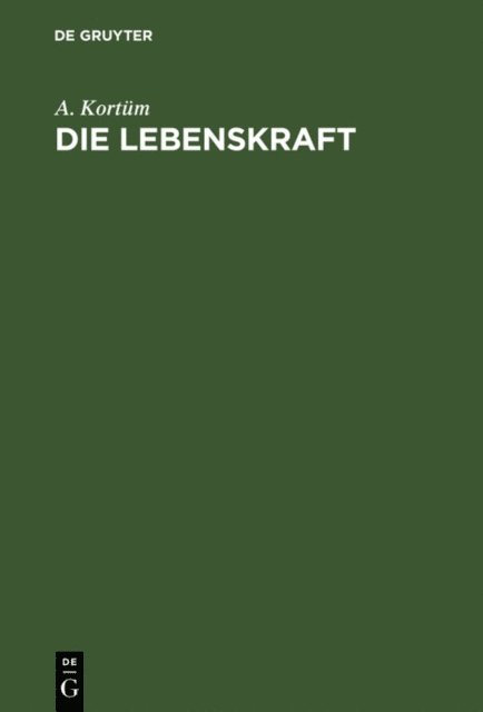 A. Kortum - Die Lebenskraft, E-bok