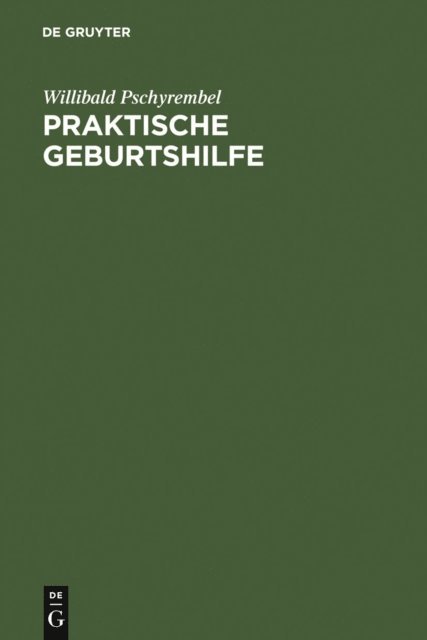 Willibald Pschyrembel - Praktische Geburtshilfe, E-bok