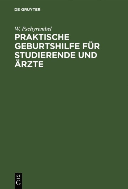 W. Pschyrembel - Praktische Geburtshilfe für Studierende und Ärzte, E-bok
