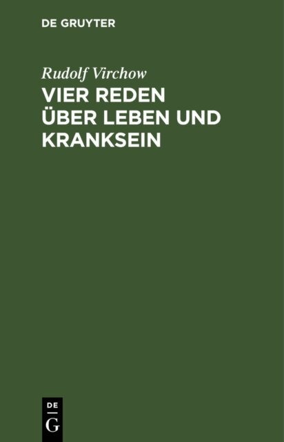 Rudolf Virchow - Vier Reden uber Leben und Kranksein, E-bok