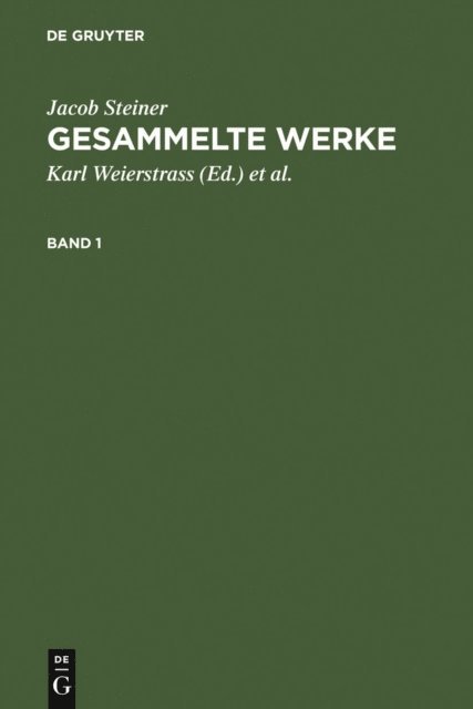 Jacob Steiner, Karl Weierstrass - Jacob Steiner: Gesammelte Werke. Band 1, E-bok
