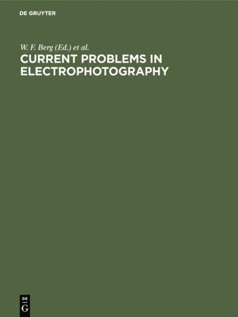 K. Hauffe, W. F. Berg - Current problems in electrophotography, E-bok