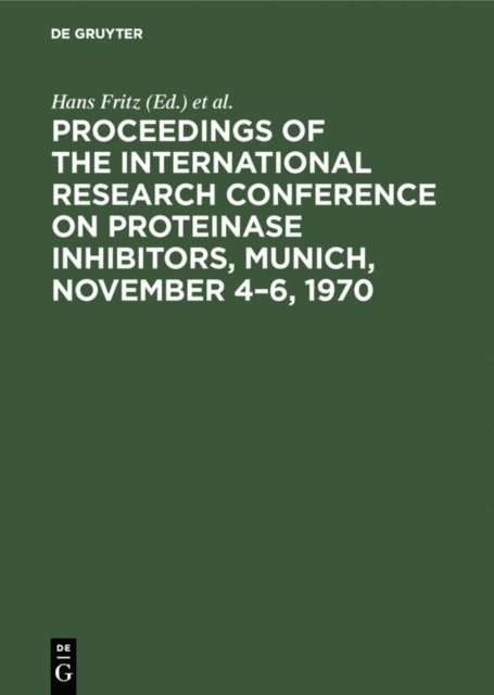 Munchen> International Research Conference on Proteinase Inhibitors 1970, Harald Tschesche, Hans Fritz - Proceedings of the International Research Conference on Proteinase Inhibitors, Munich, November 4-6, 1970, E-bok