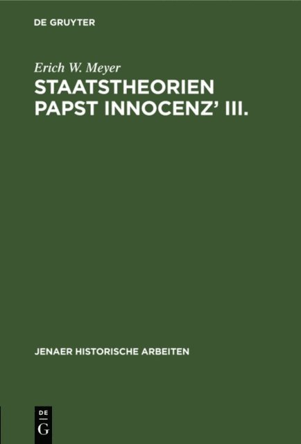 Erich W. Meyer - Staatstheorien Papst Innocenz’ III., E-bok