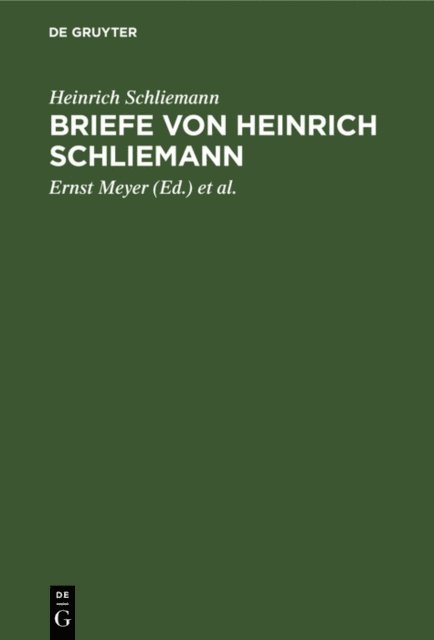Heinrich Schliemann, Wilhelm Dorpfeld, Ernst Meyer - Briefe von Heinrich Schliemann, E-bok