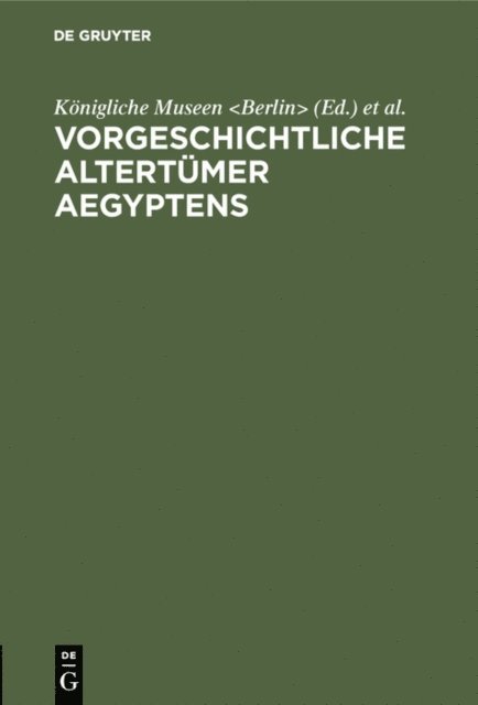 Berlin> International Congress of Historical Sciences <3 1908, Konigliche Museen <Berlin> - Vorgeschichtliche Altertümer Aegyptens, E-bok