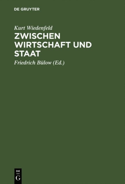 Kurt Wiedenfeld, Friedrich Bulow - Zwischen Wirtschaft und Staat, E-bok