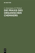 Die Praxis des organischen Chemikers