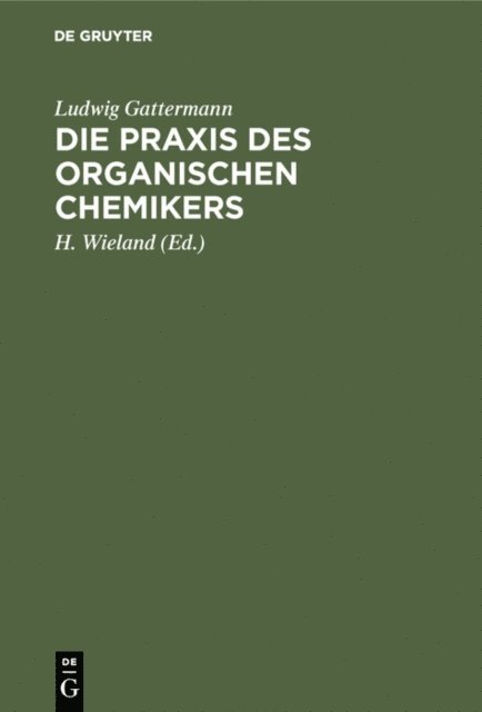 Ludwig Gattermann, Theodor Wieland, H. Wieland - Die Praxis des organischen Chemikers, E-bok
