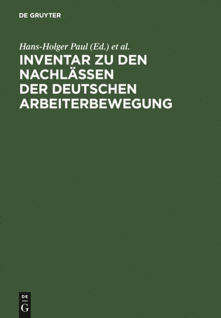 Archiv der Sozialen Demokratie <Bonn>, Hans-Holger Paul - Inventar zu den Nachlässen der deutschen Arbeiterbewegung, E-bok