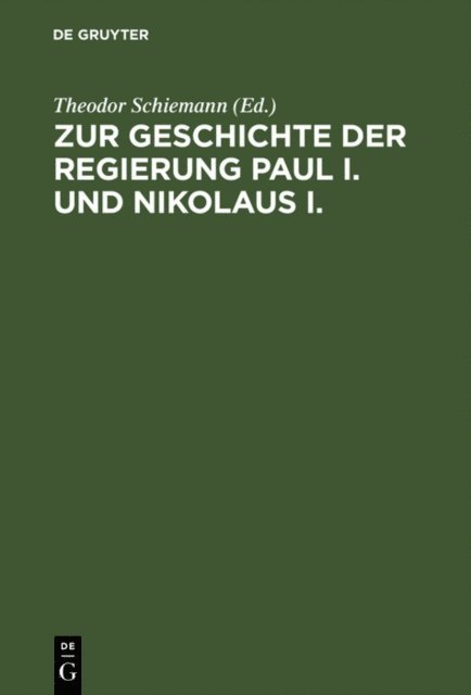 Theodor Schiemann - Zur Geschichte der Regierung Paul I. und Nikolaus I., E-bok