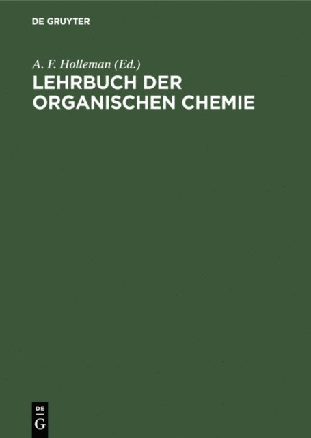 Friedrich Richter, A. F. Holleman - Lehrbuch der organischen Chemie, E-bok