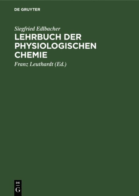 Siegfried Edlbacher, Franz Leuthardt - Lehrbuch der physiologischen Chemie, E-bok