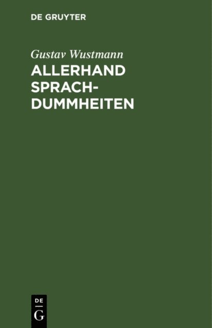 Gustav Wustmann - Allerhand Sprachdummheiten, E-bok