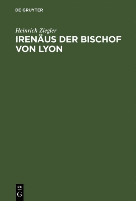 Heinrich Ziegler - Irenäus der Bischof von Lyon, E-bok