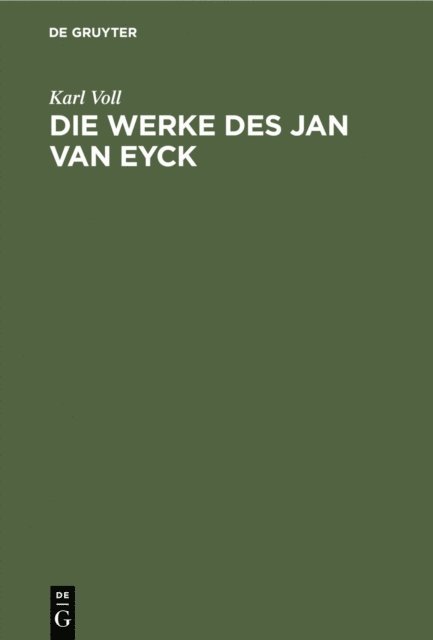 Karl Voll - Die Werke des Jan van Eyck, E-bok