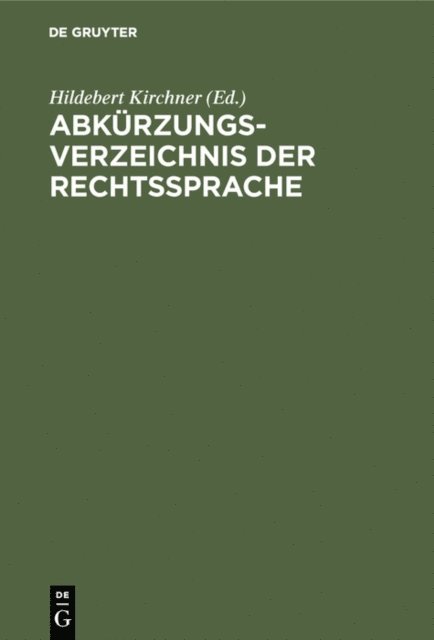 Hildebert Kirchner - Abkürzungsverzeichnis der Rechtssprache, E-bok