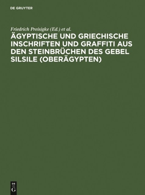 Georges Legrain, Wilhelm Spiegelberg, Friedrich Preisigke - Ägyptische und griechische Inschriften und Graffiti aus den Steinbrüchen des Gebel Silsile (Oberägypten), E-bok