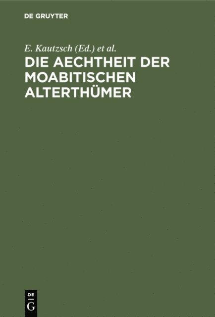 A. Socin, E. Kautzsch - Die Aechtheit der Moabitischen Alterthümer, E-bok