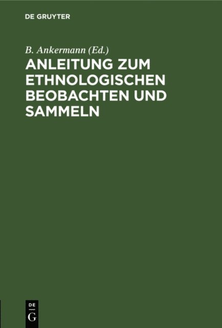B. Ankermann - Anleitung zum ethnologischen Beobachten und Sammeln, E-bok