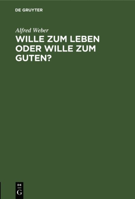Alfred Weber - Wille zum Leben oder Wille zum Guten?, E-bok