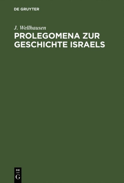 J. Wellhausen - Prolegomena zur Geschichte Israels, E-bok