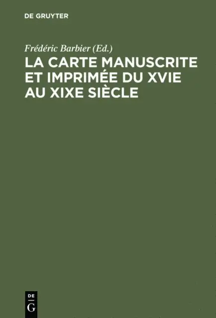 Frederic Barbier - La carte manuscrite et imprimée du XVIe au XIXe siècle, E-bok. Tillgänglighet: Lägg i varukorg