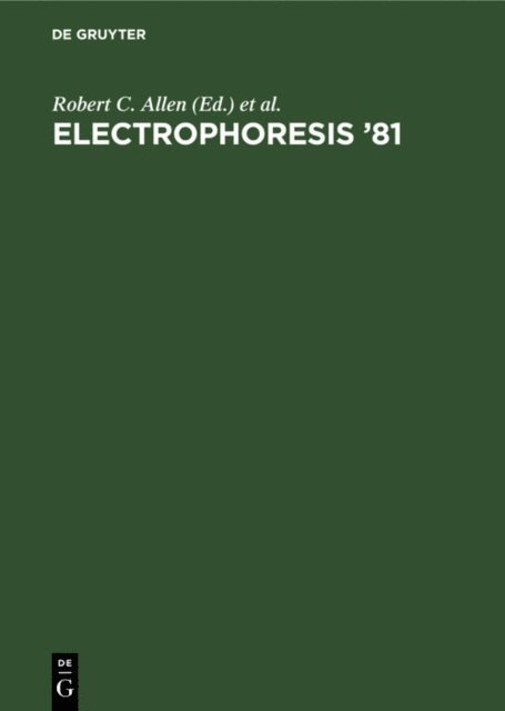 Electrophoresis Society, SC> International Conference on Electrophoresis <3 1981, Charleston, Philippe Arnaud, Robert C. Allen - Electrophoresis '81, E-bok