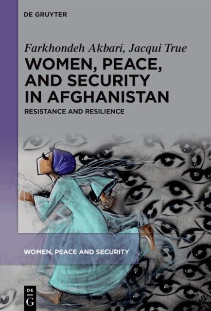 Jacqui True, Farkhondeh Akbari - Women, Peace, and Security in Afghanistan, E-bok