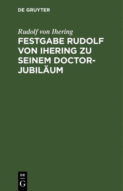 Rudolf von Ihering - Festgabe Rudolf von Ihering zu seinem Doctor-Jubiläum, E-bok