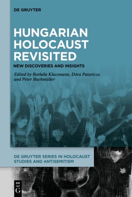 Peter Buchmuller, Dora Pataricza, Borbala Klacsmann - Hungarian Holocaust Revisited, E-bok